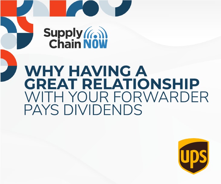 Supply Chain Now presents Why a Great Relationship with Your Forwarder Pays Dividends